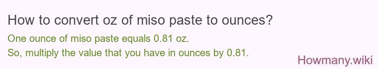 How to convert oz of miso paste to ounces?