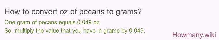 How to convert oz of pecans to grams?