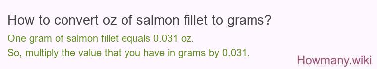 How to convert oz of salmon fillet to grams?