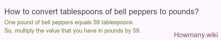How to convert tablespoons of bell peppers to pounds?