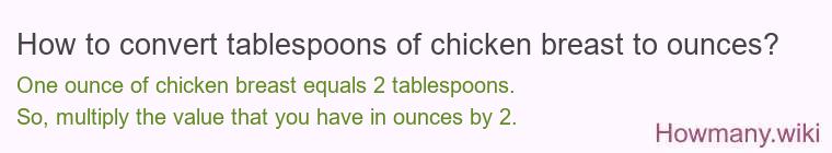 How to convert tablespoons of chicken breast to ounces?