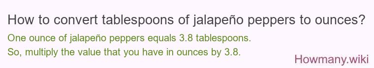 How to convert tablespoons of jalapeño peppers to ounces?