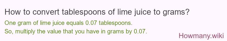 How to convert tablespoons of lime juice to grams?