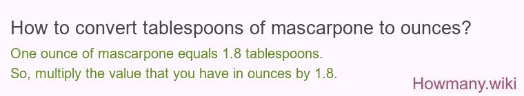 How to convert tablespoons of mascarpone to ounces?
