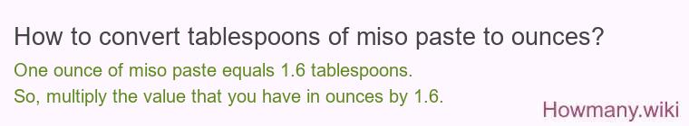 How to convert tablespoons of miso paste to ounces?