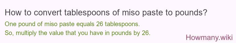 How to convert tablespoons of miso paste to pounds?