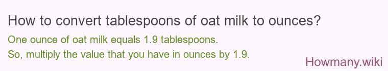 How to convert tablespoons of oat milk to ounces?