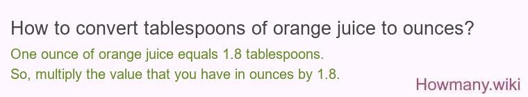 How to convert tablespoons of orange juice to ounces?