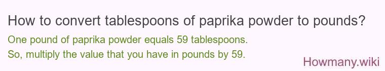 How to convert tablespoons of paprika powder to pounds?