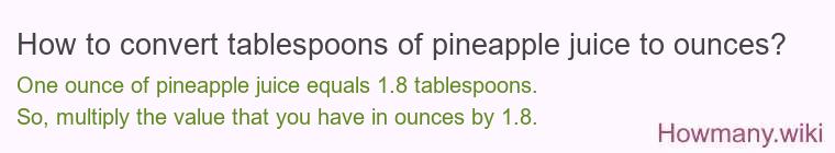 How to convert tablespoons of pineapple juice to ounces?