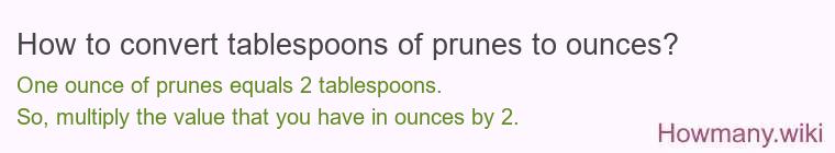 How to convert tablespoons of prunes to ounces?