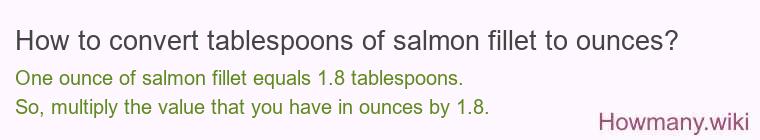 How to convert tablespoons of salmon fillet to ounces?