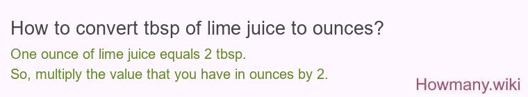 How to convert tbsp of lime juice to ounces?