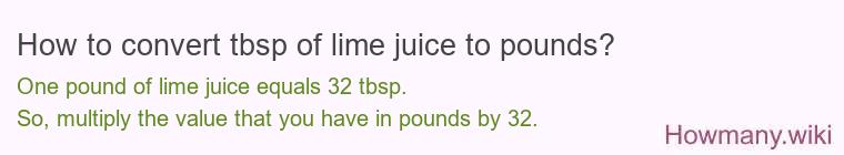 How to convert tbsp of lime juice to pounds?