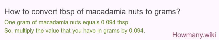 How to convert tbsp of macadamia nuts to grams?