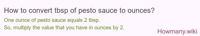 How to convert tbsp of pesto sauce to ounces?