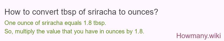 How to convert tbsp of sriracha to ounces?