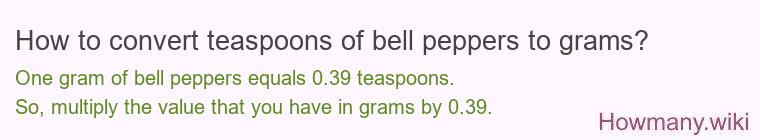 How to convert teaspoons of bell peppers to grams?