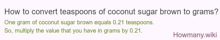 How to convert teaspoons of coconut sugar brown to grams?