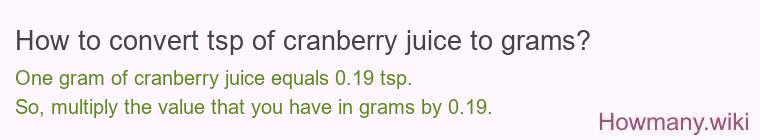 How to convert tsp of cranberry juice to grams?