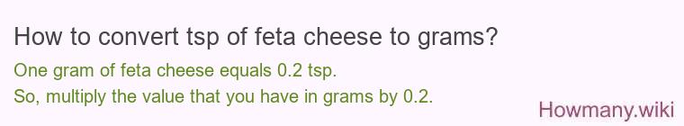 How to convert tsp of feta cheese to grams?